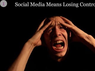 Social Media Means Losing Control 1 