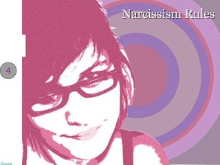 Narcissism Rules  4 Source 