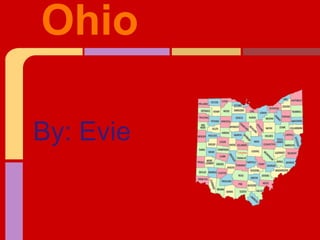 Ohio

By: Evie
 