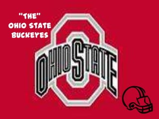 “The”
Ohio State
Buckeyes

 