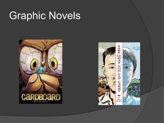 Graphic Novels
 