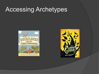 Accessing Archetypes
 