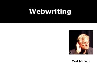 Webwriting Ted Nelson 