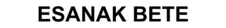 ESANAK BETE
 