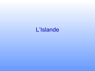 L’Islande 