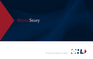 BrandStory




                                                    Partners
             THE PURPOSE AND PROMISE OF THE BRAND
 