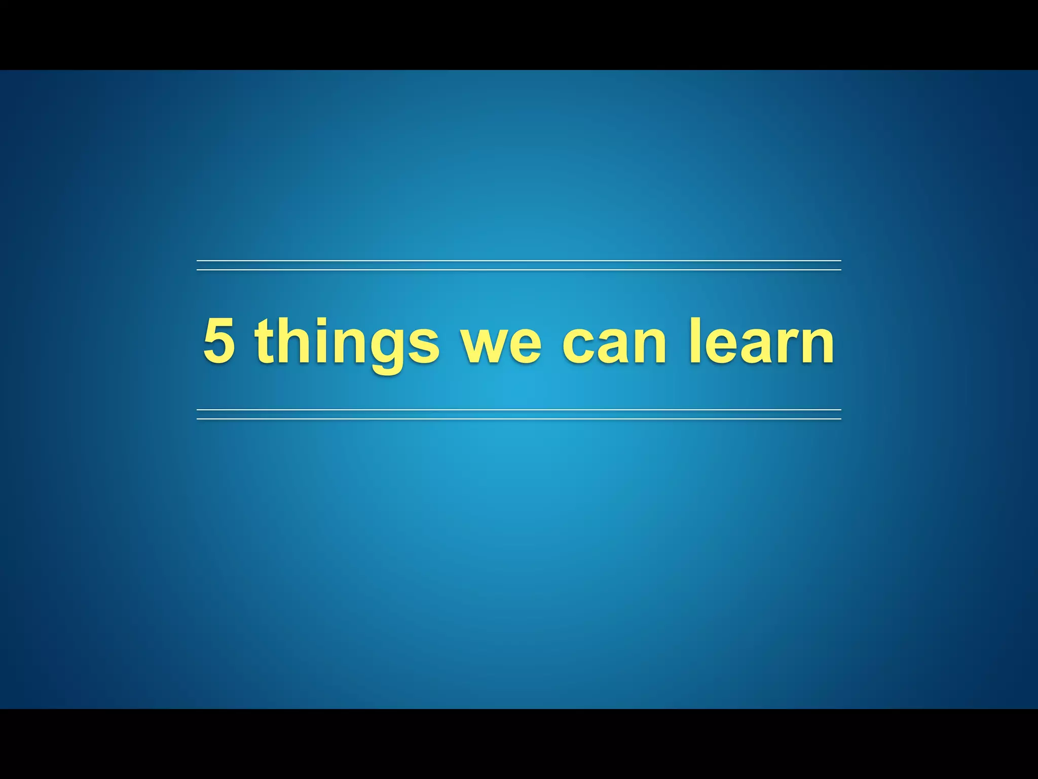 5 things we can learn