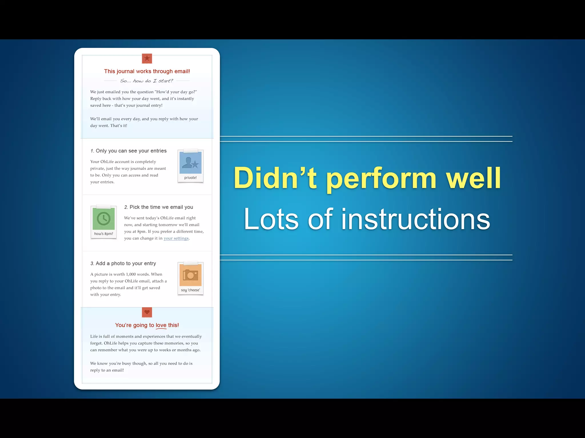 Didn’t perform well
Lots of instructions