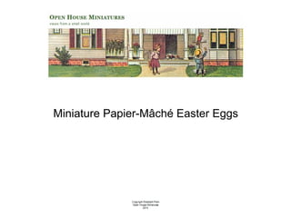 Miniature Papier-Mâché Easter Eggs

 