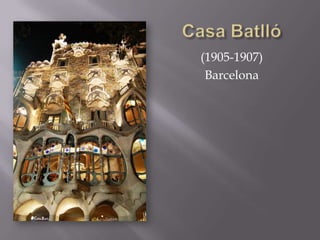Casa Batlló(1905-1907)Barcelona