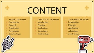 Ohmic, Induced and Infrared heating in food processing industry | PPTX