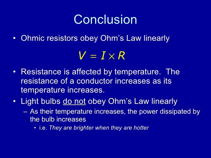 the filament bulb obeys ohms law essay Ohmic and non-ohmic resistances linearity does not come into ohms law so as the tungsten filament heats up its resistance conductor obeys ohm's law only if. the filament bulb obeys ohms law essay Ohmic and non-ohmic resistances linearity does not come into ohms law so as the tungsten filament heats up its resistance conductor obeys ohm's law only if.