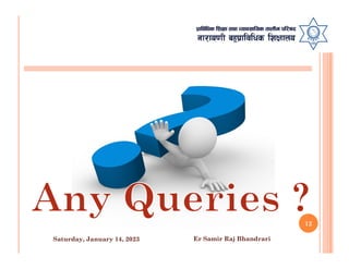 12
Saturday, January 14, 2023 Er Samir Raj Bhandrari
 