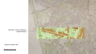 Gregorian Cadastre 1830
Open Data - Comune di Bologna -
Originedibologna.it
 