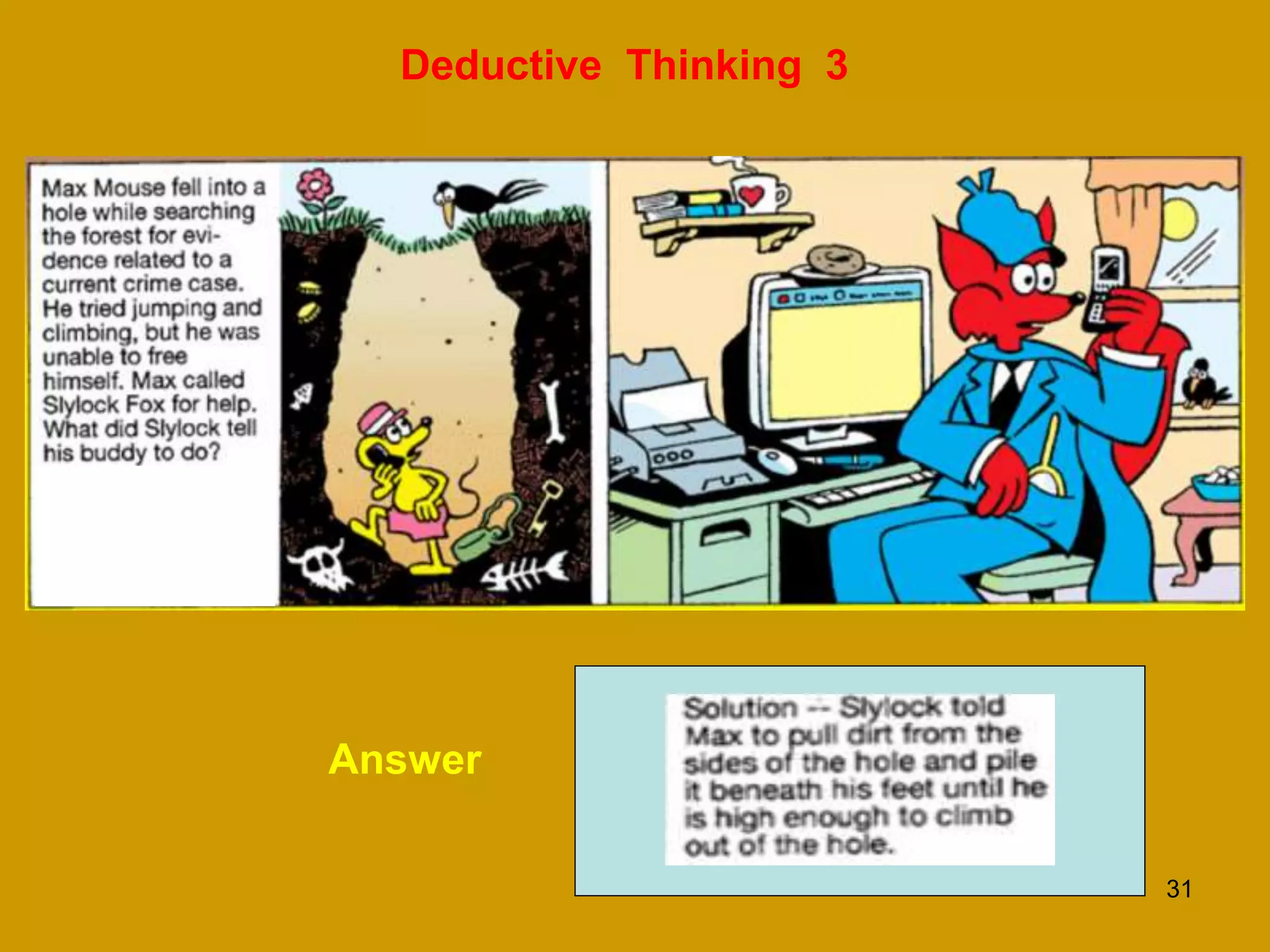 31
Deductive Thinking 3
Answer
 