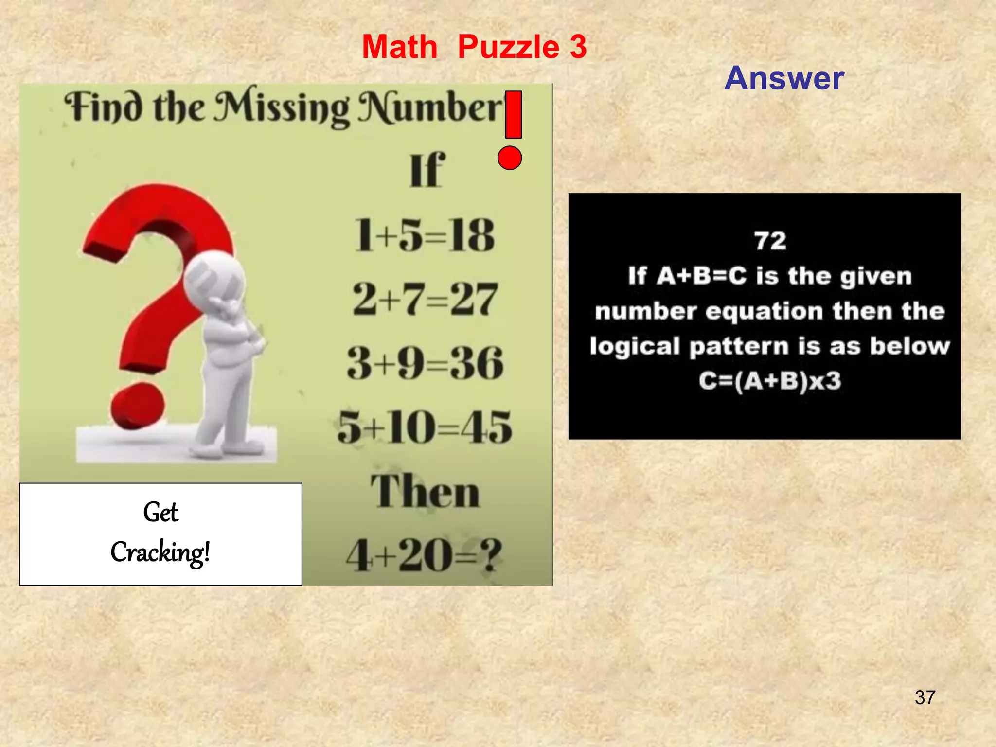 37
Math Puzzle 3
Answer
Get
Cracking!
 