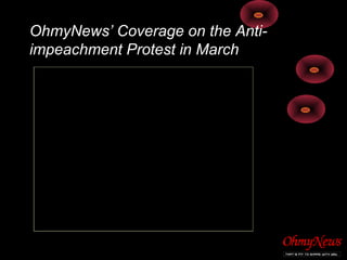 OhmyNews’ Coverage on the Anti-
impeachment Protest in March
 