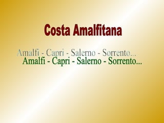 Costa Amalfitana Amalfi - Capri - Salerno - Sorrento... 