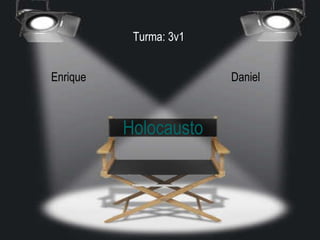 Holocausto Enrique Daniel Turma: 3v1 