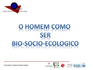 Formadora: Teresa Furtado Coelho
 