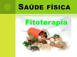 Saúde físicaFitoterapia