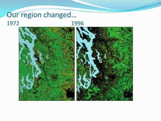 Our region changed…
1972

1996

 