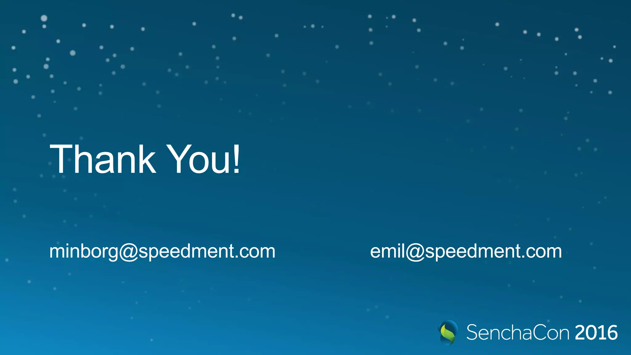 Thank You!
minborg@speedment.com emil@speedment.com
 