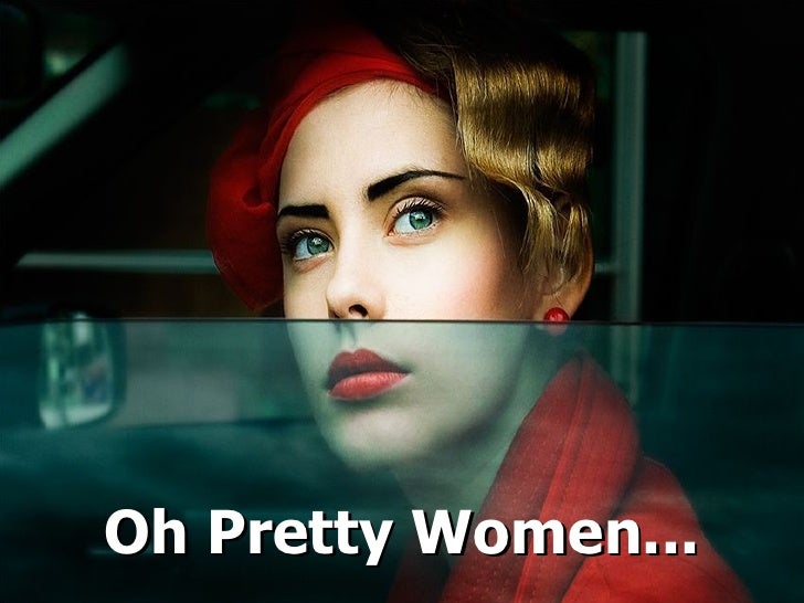 Oh Pretty Women Oh Pretty Women