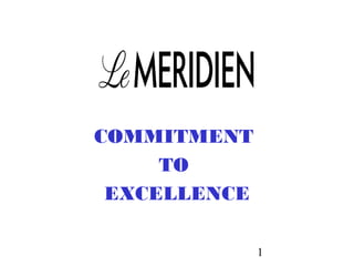 1
COMMITMENT
TO
EXCELLENCE
 