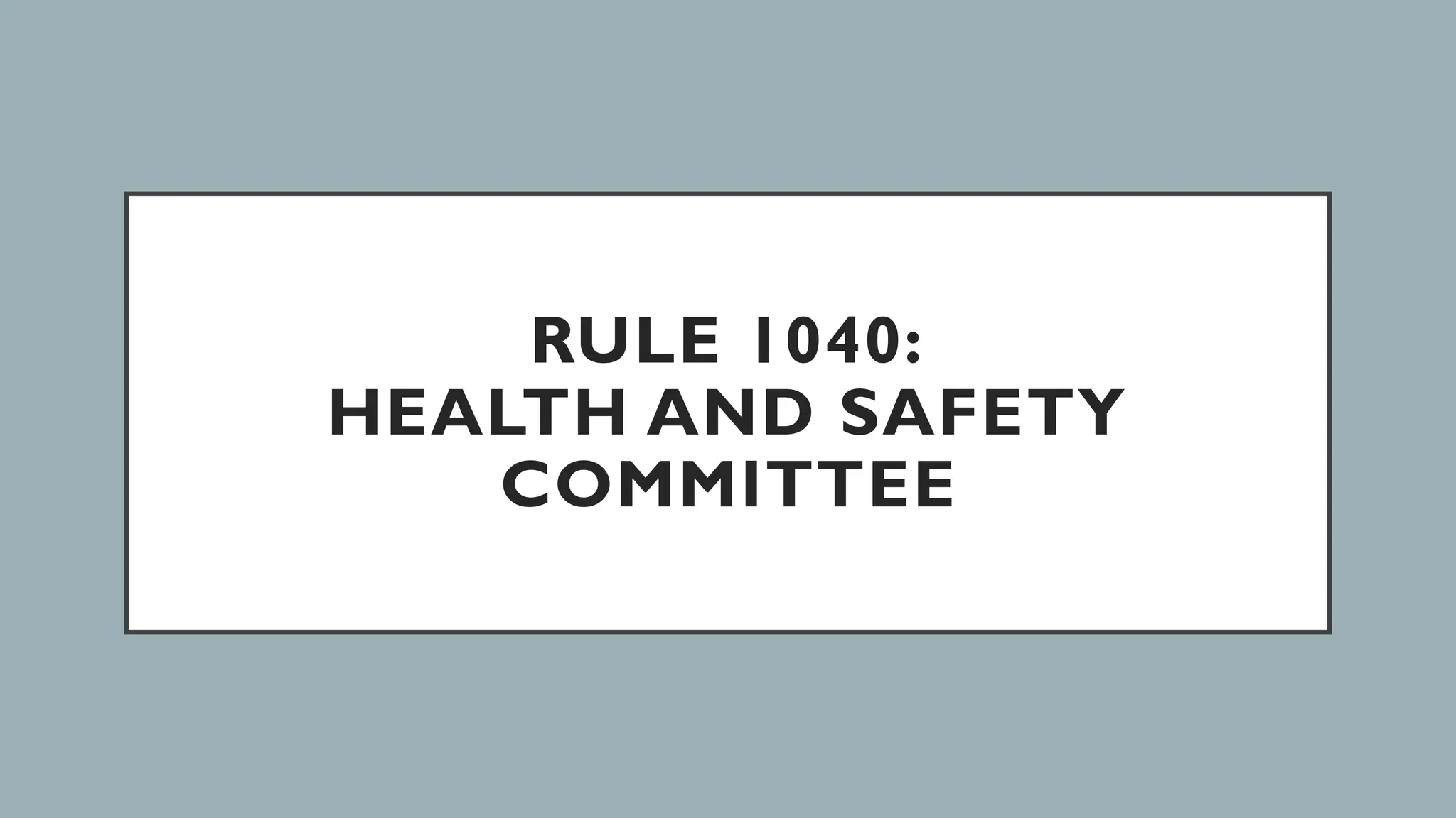 Rule 1040: Safety Committee and Their Responsibility | PPTX