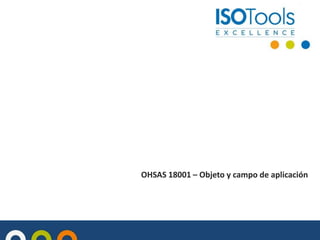OHSAS 18001 – Objeto y campo de aplicación
 