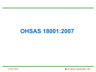 OHSAS 18001:2007
12 Feb, 2015
 