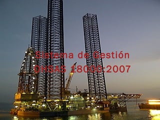 Sistema de Gestión
OHSAS 18000:2007
 