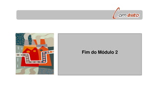 Fim do Módulo 2
 