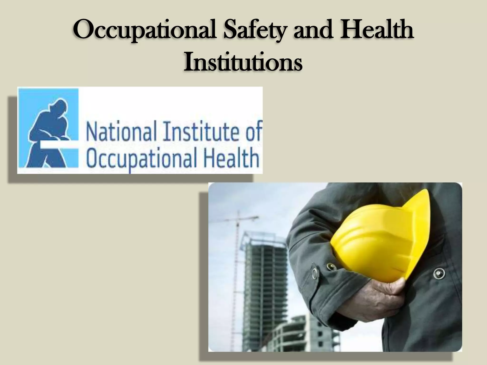 Occupational Safety and Health
Institutions

 