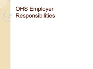 Ohs - Employer Responsibilities
