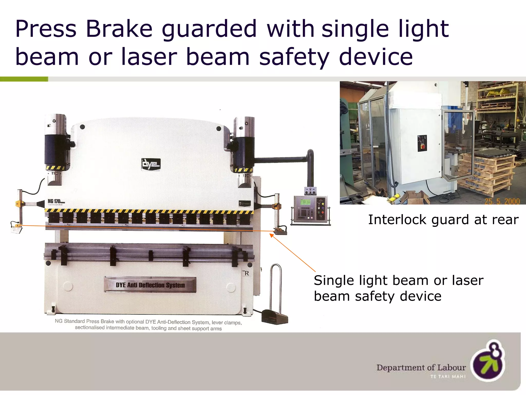 Single light beam or laser beam safety device Press Brake guarded with   single light beam or laser beam safety device Interlock guard at rear 