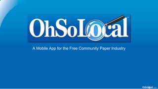 A Mobile App for the Free Community Paper Industry
 