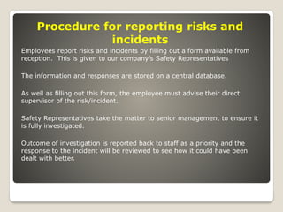 Procedure for reporting risks and 
incidents 
Employees report risks and incidents by filling out a form available from 
r...