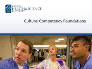 Cultural Competency Foundations
 
