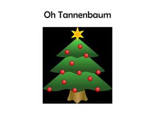 Oh Tannenbaum

 