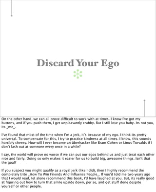 Discard Your Ego
                                             ❉


On the other hand, we can all prove dificult to work wit...
