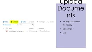 Upload
Docume
nts
• We’ve got documents
Yes indeedy
• Uploading is
• Easy
 