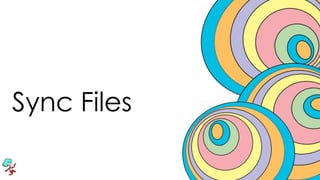 Sync Files
 