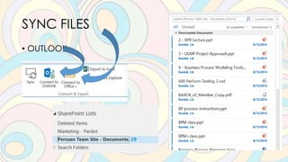 SYNC FILES
• OUTLOOK
 