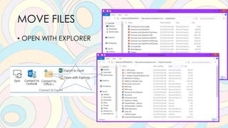 MOVE FILES
• OPEN WITH EXPLORER
 