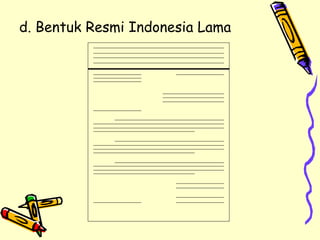 d. Bentuk Resmi Indonesia Lama 
