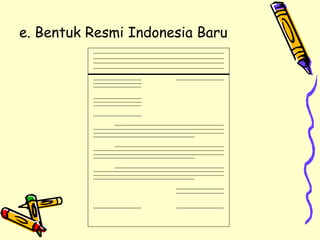 e. Bentuk Resmi Indonesia Baru 