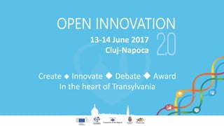13-14	June	2017
Cluj-Napoca
Create	u Innovate	u Debate	u Award		
In	the	heart	of	Transylvania
 
