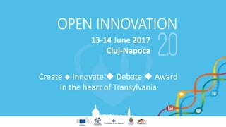 13-14 June 2017
Cluj-Napoca
Create u Innovate u Debate u Award
In the heart of Transylvania
 
